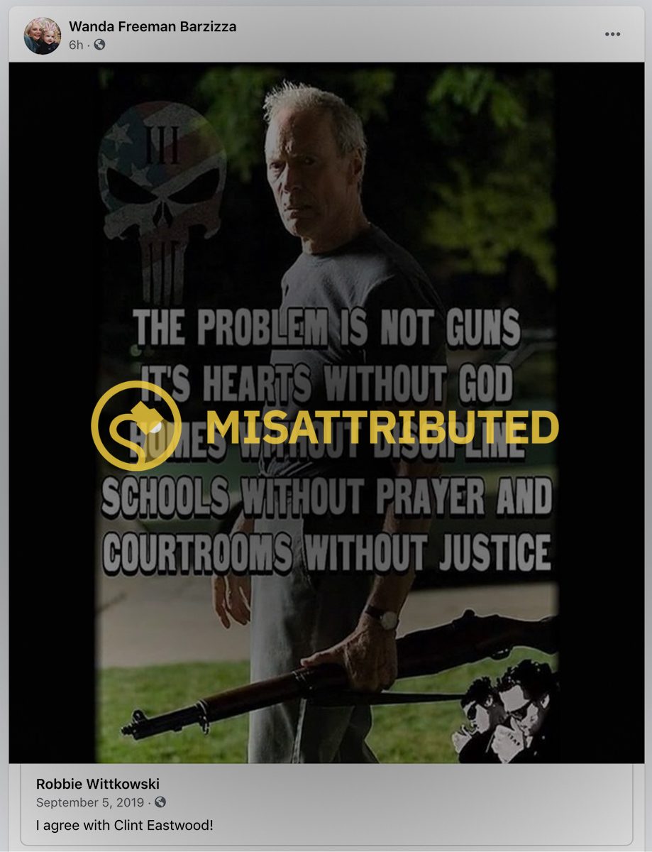 Clint Eastwood no dijo el mensaje de la cita del meme de Wanda Freeman Barzizza que decía que el problema no son las armas, son los corazones sin Dios, los hogares sin disciplina, las escuelas sin oración y los tribunales sin justicia.