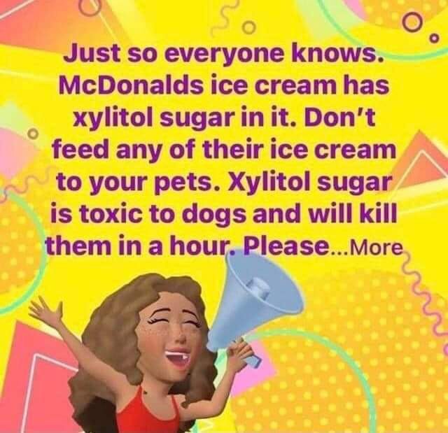 Una publicación de Facebook afirmó que el helado de McDonald's contiene xilitol, que es un alcohol de azúcar que es tóxico y mortal para los perros.