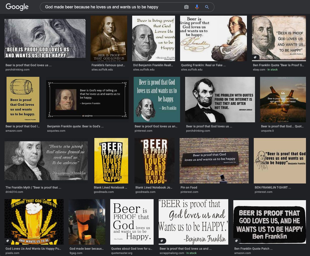 Según los memes, Benjamin Franklin dijo una vez que la cerveza es una prueba de que Dios nos ama y quiere que seamos felices.