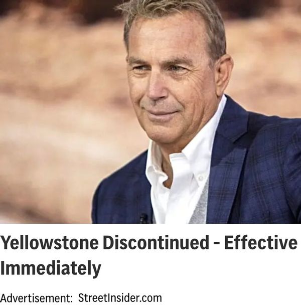 Un anuncio engañoso mostrado en la red publicitaria Taboola afirmaba falsamente que Paramount Network estaba descontinuando o cancelando Yellowstone con efecto inmediato.
